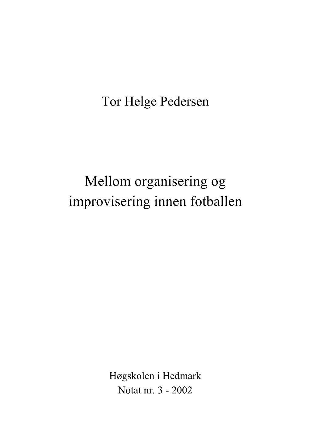 Mellom Organisering Og Improvisering Innen Fotballen