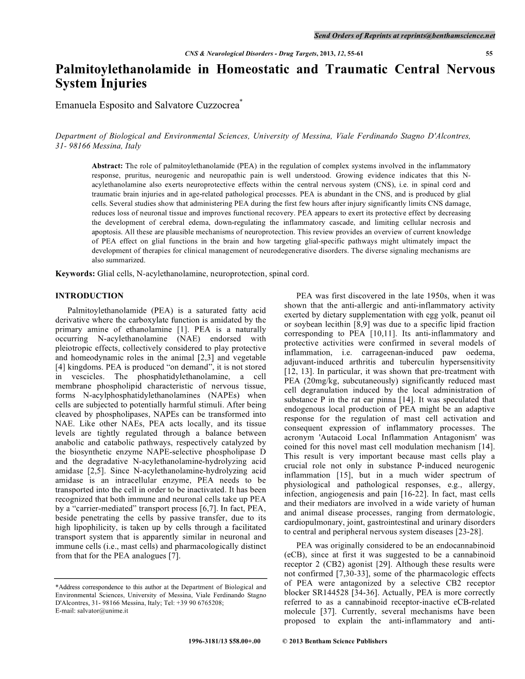 Palmitoylethanolamide in Homeostatic and Traumatic Central Nervous System Injuries Emanuela Esposito and Salvatore Cuzzocrea*