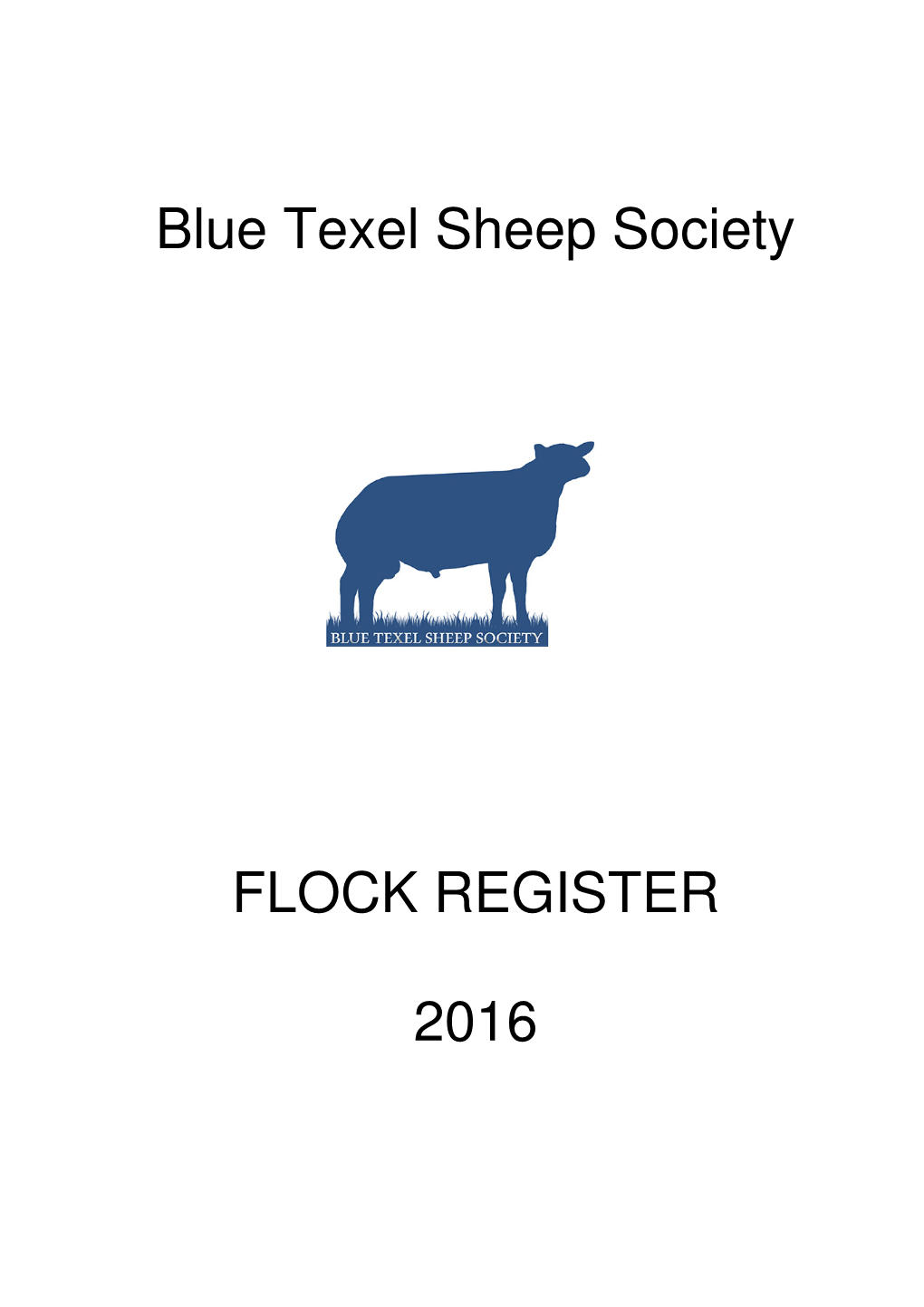 Blue Texel Sheep Society FLOCK REGISTER 2016