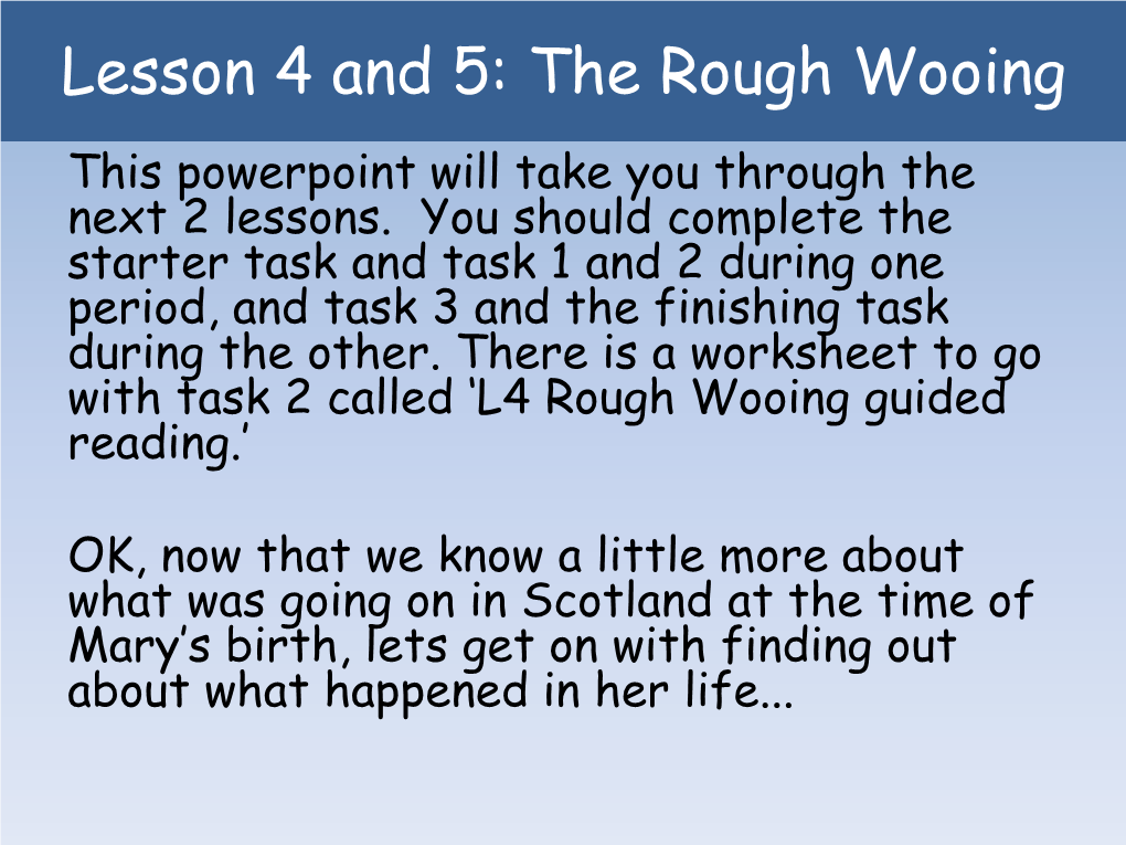 Title: the Rough Wooing Learning Intention I Will Be Able to Describe What the Rough Wooing Was Success Criteria