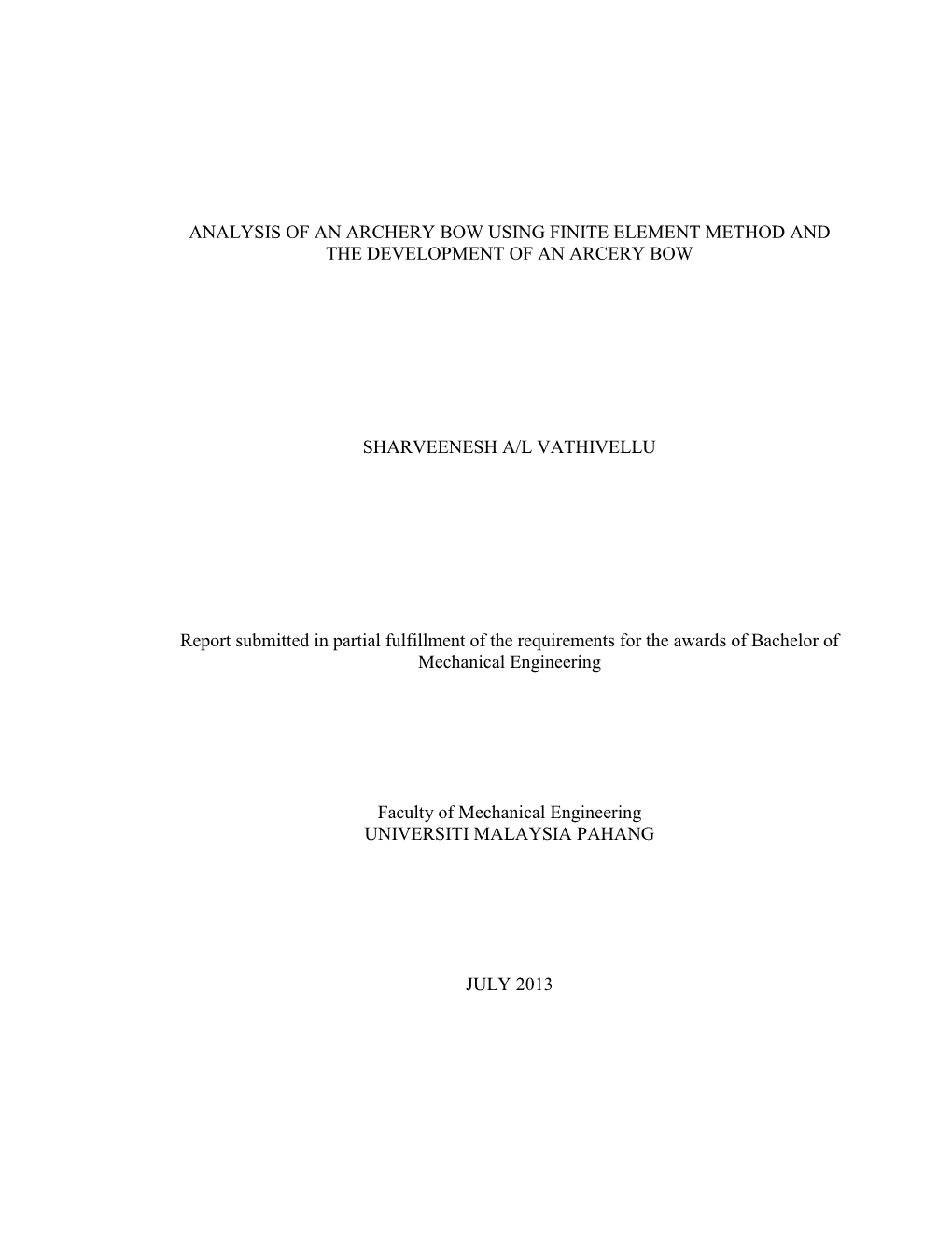 ANALYSIS of an ARCHERY BOW USING FINITE ELEMENT METHOD and the DEVELOPMENT of an ARCERY BOW SHARVEENESH A/L VATHIVELLU Report Su