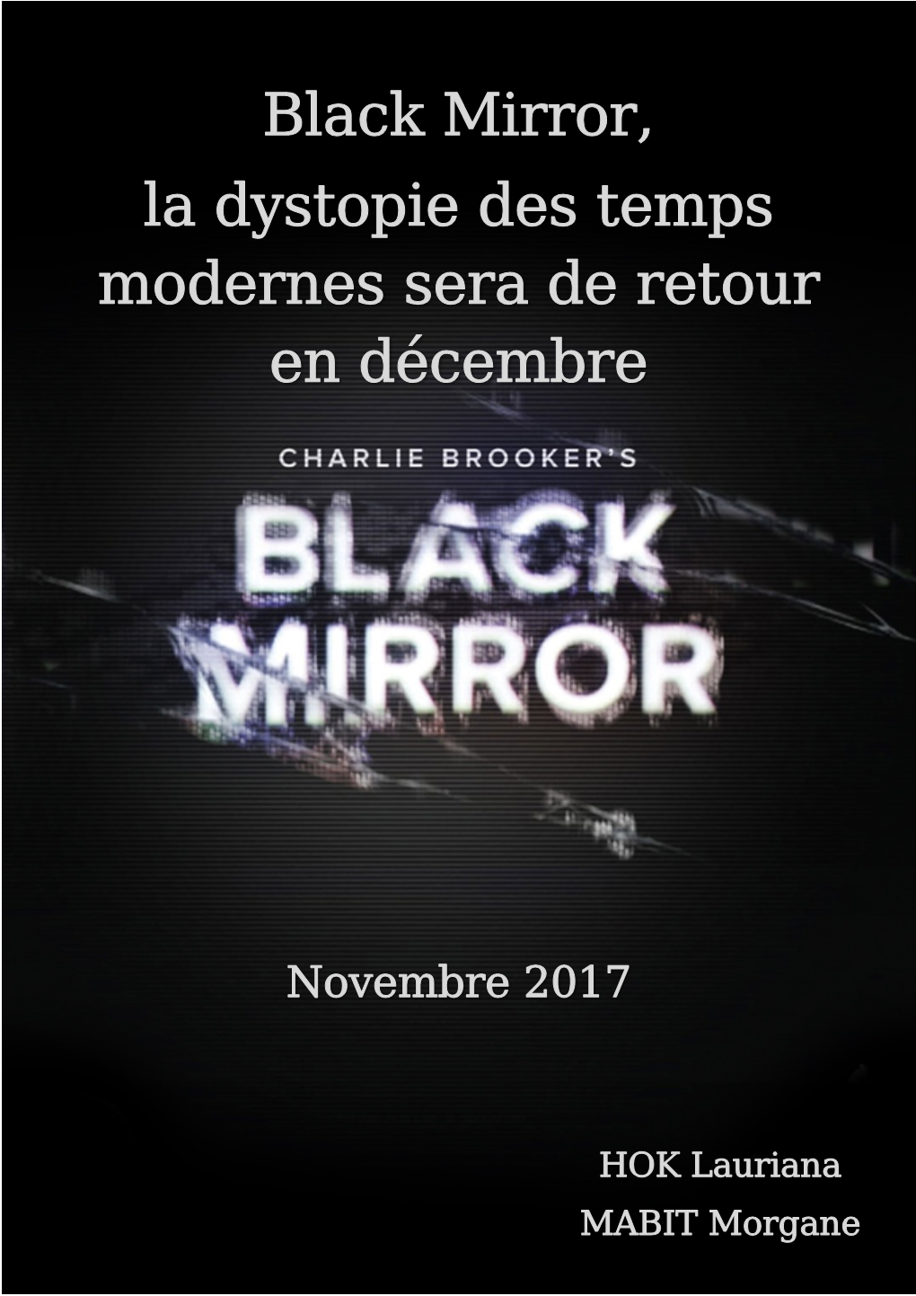 Black Mirror, La Dystopie Des Temps Modernes Sera De Retour En