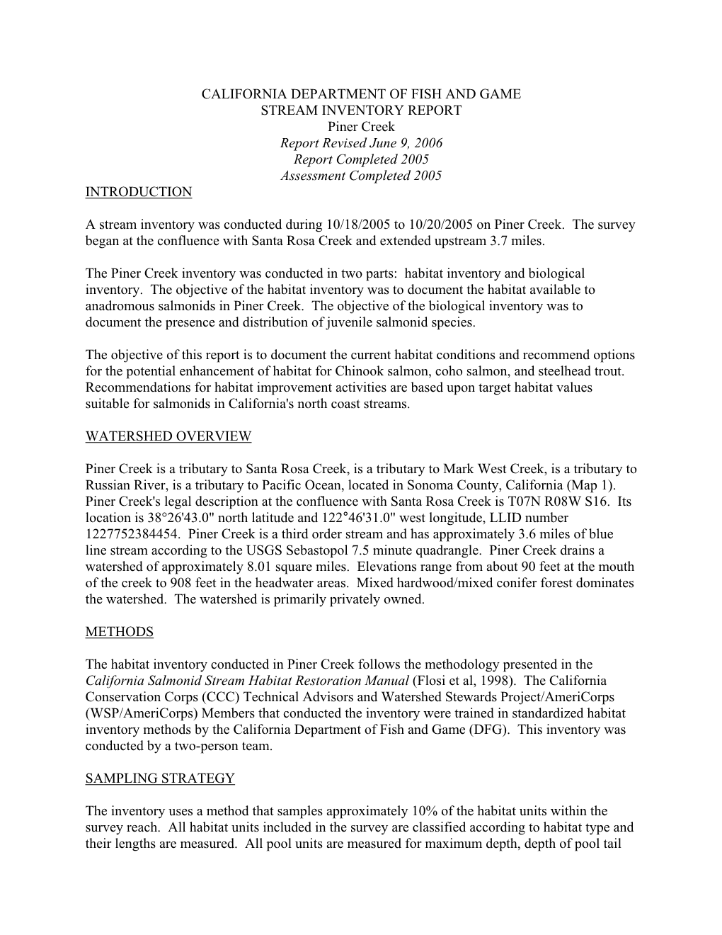 STREAM INVENTORY REPORT Piner Creek Report Revised June 9, 2006 Report Completed 2005 Assessment Completed 2005 INTRODUCTION