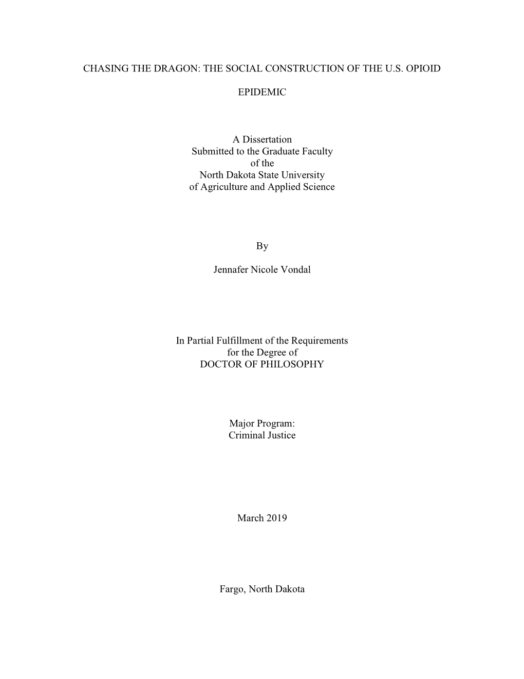 CHASING the DRAGON: the SOCIAL CONSTRUCTION of the U.S. OPIOID EPIDEMIC a Dissertation Submitted to the Graduate Faculty of Th