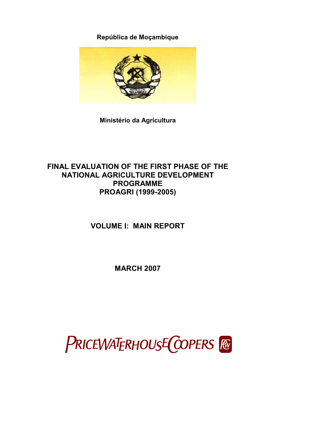 Final Evaluation of the First Phase of the National Agriculture Development Programme Proagri (1999-2005)