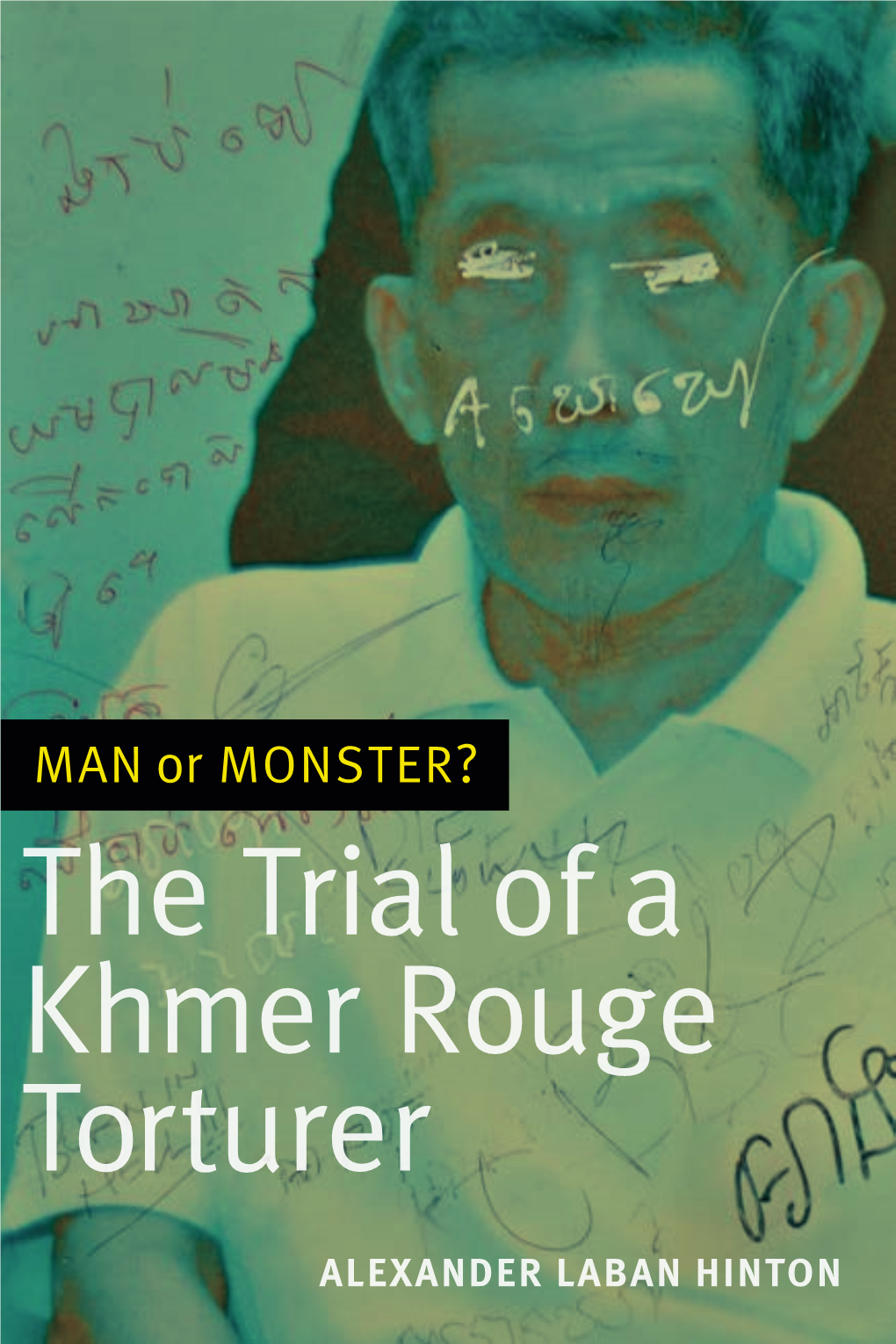 The Trial of a Khmer Rouge Torturer