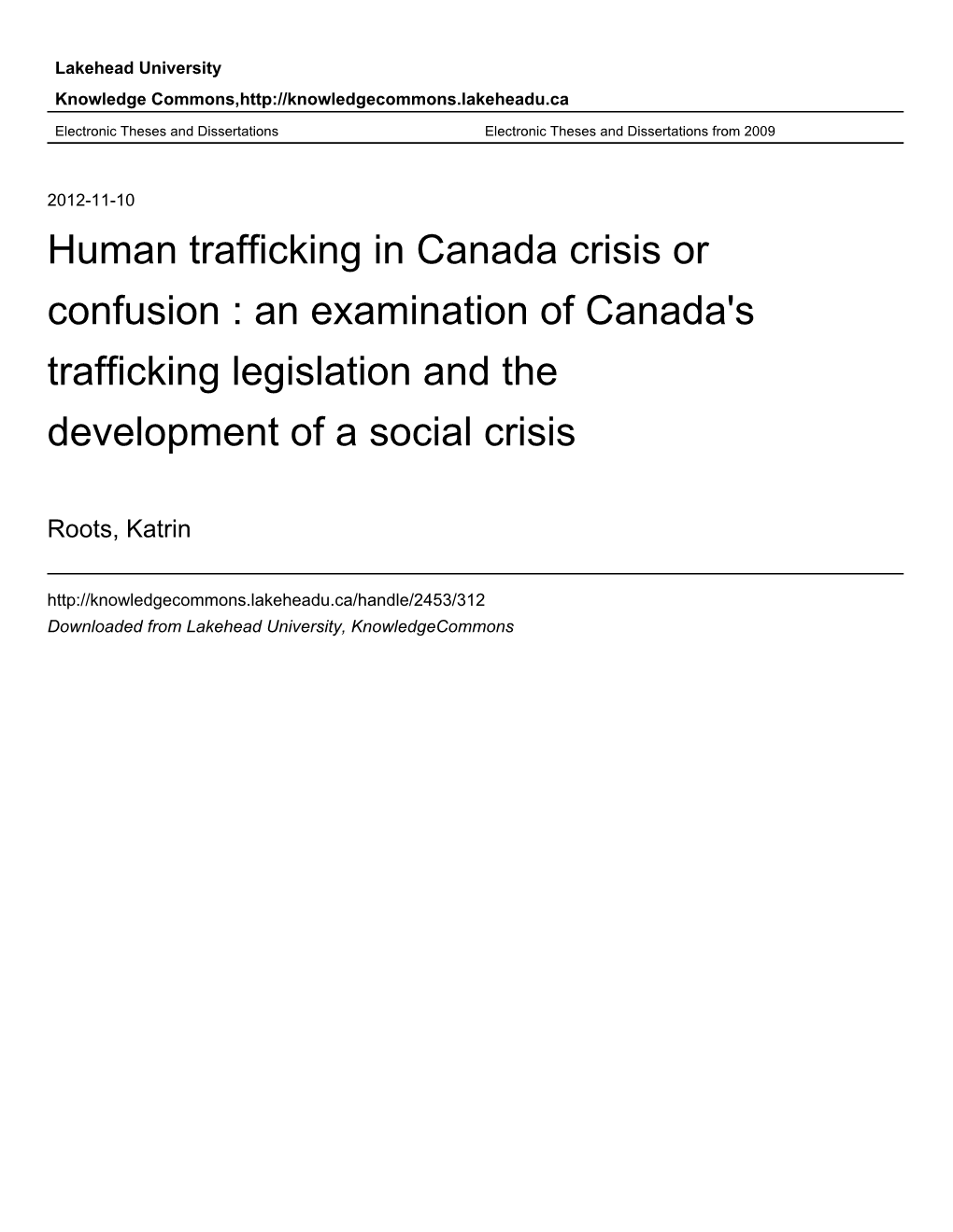 Human Trafficking in Canada Crisis Or Confusion : an Examination of Canada's Trafficking Legislation and the Development of a Social Crisis