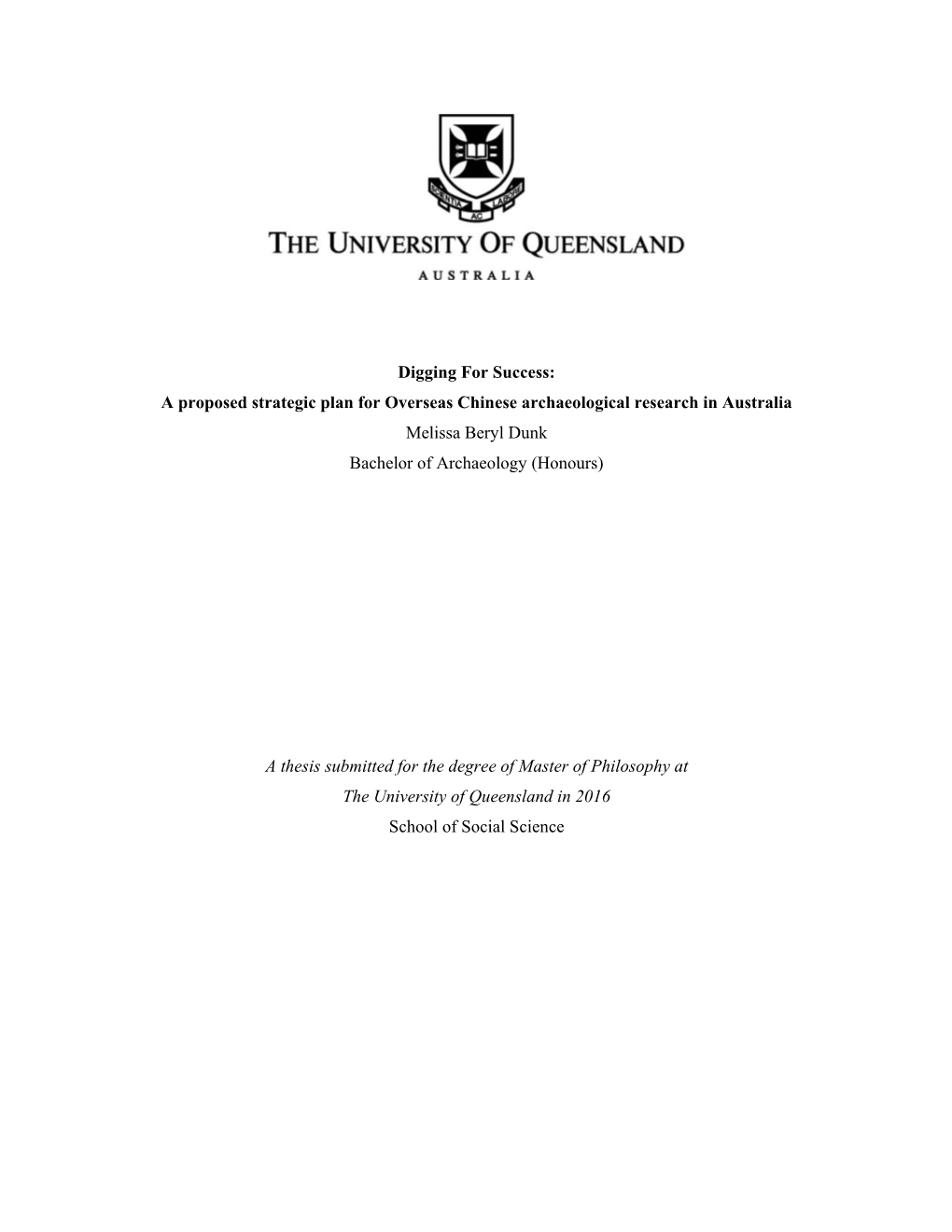 A Proposed Strategic Plan for Overseas Chinese Archaeological Research in Australia Melissa Beryl Dunk Bachelor of Archaeology (Honours)