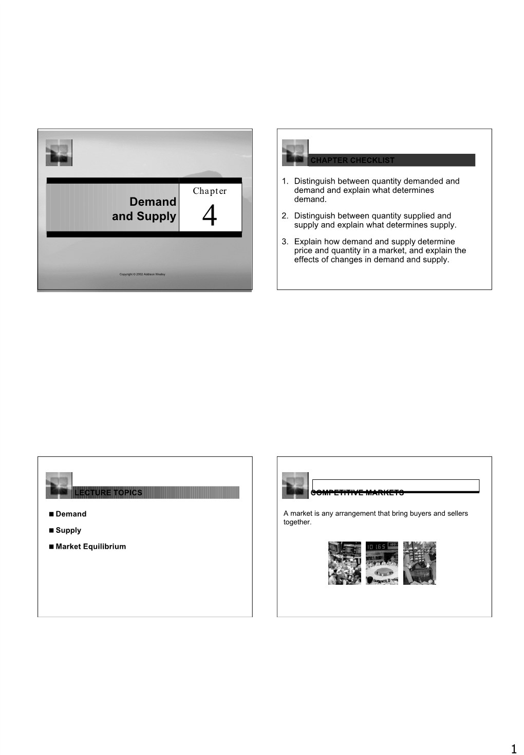 Demand and Supply Determine Price and Quantity in a Market, and Explain the Effects of Changes in Demand and Supply