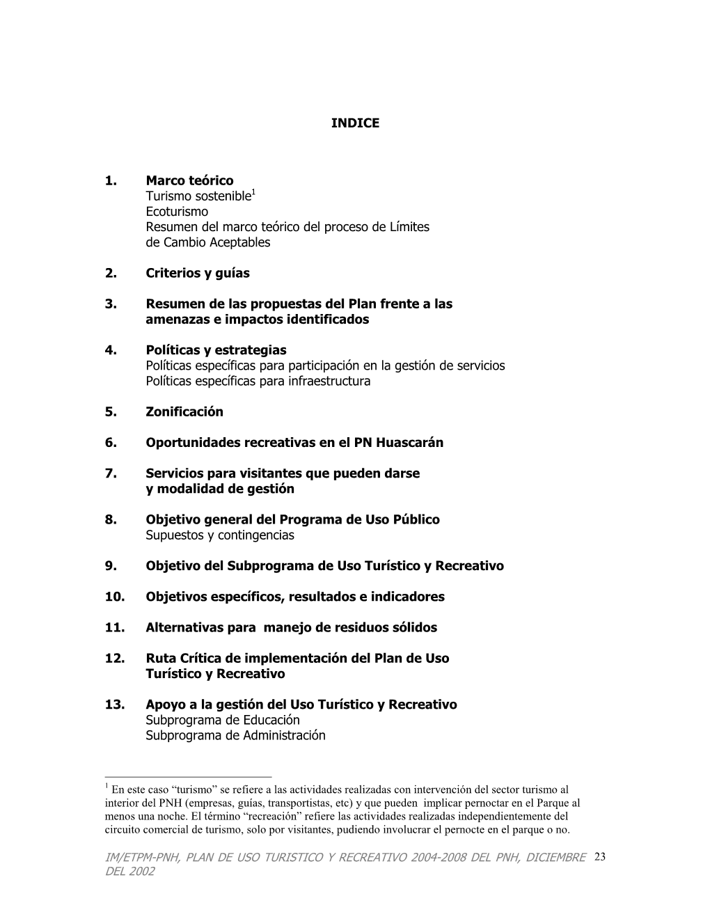 INDICE 1. Marco Teórico Turismo Sostenible1 Ecoturismo Resumen