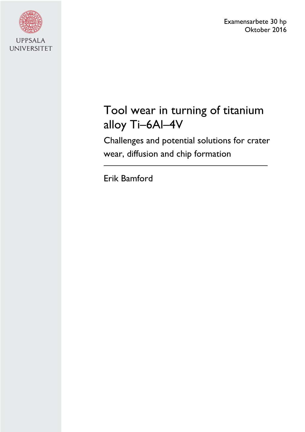 Tool Wear in Turning of Titanium Alloy Ti–6Al–4V Challenges and Potential Solutions for Crater Wear, Diffusion and Chip Formation