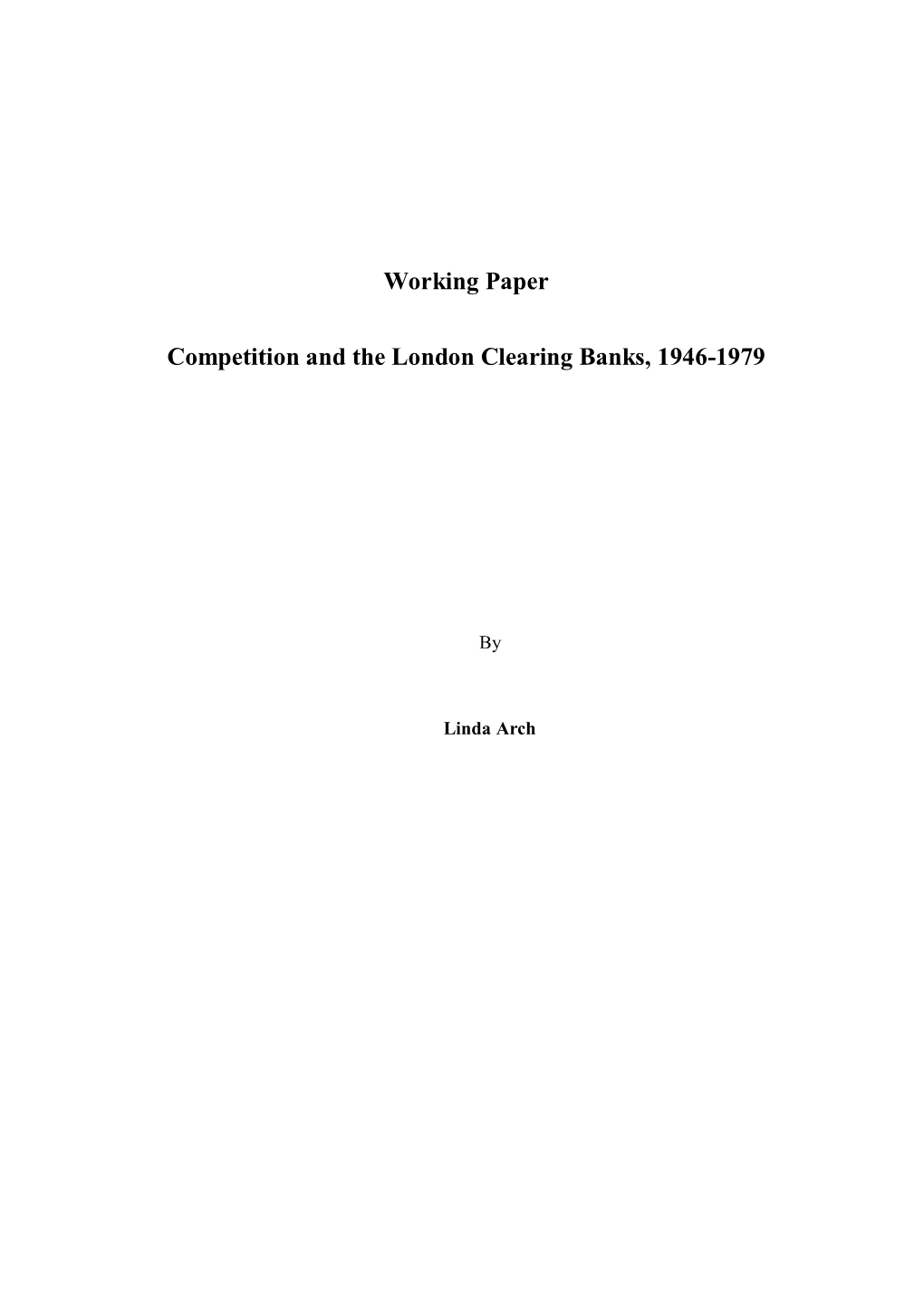 Working Paper Competition and the London Clearing Banks, 1946-1979