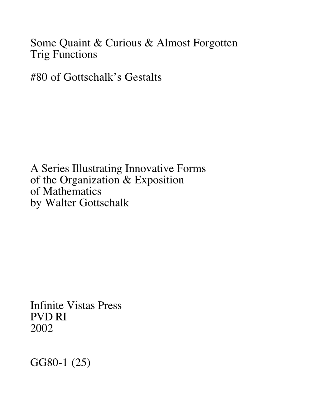 Some Quaint & Curious & Almost Forgotten Trig Functions