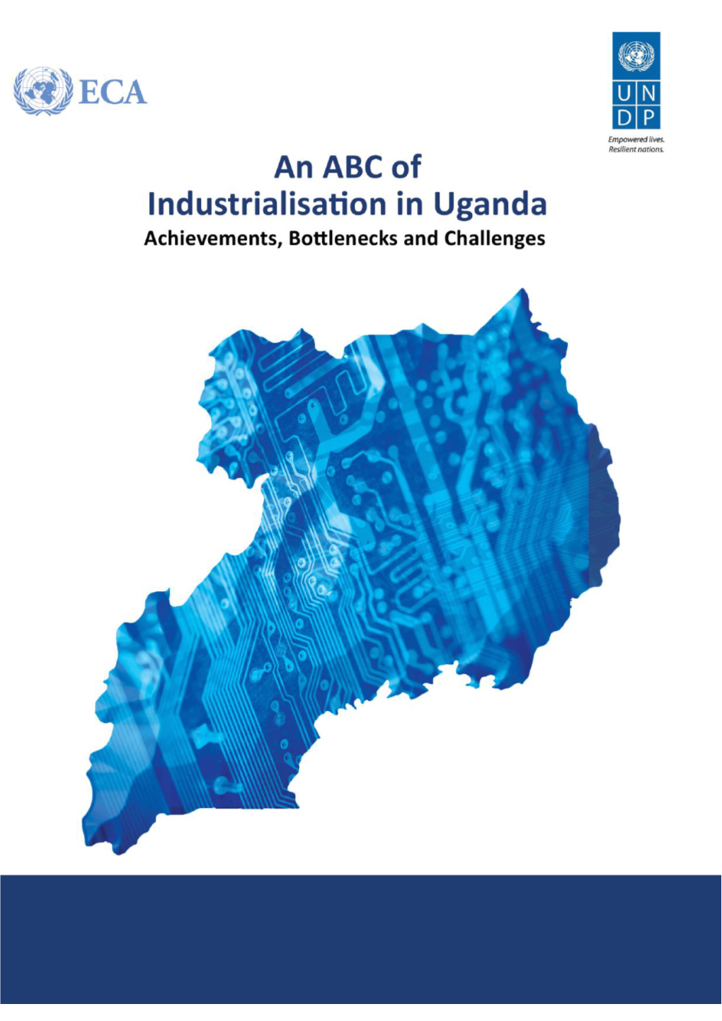 An ABC of Industrialisation in Uganda: Achievements, Bottlenecks and Challenges