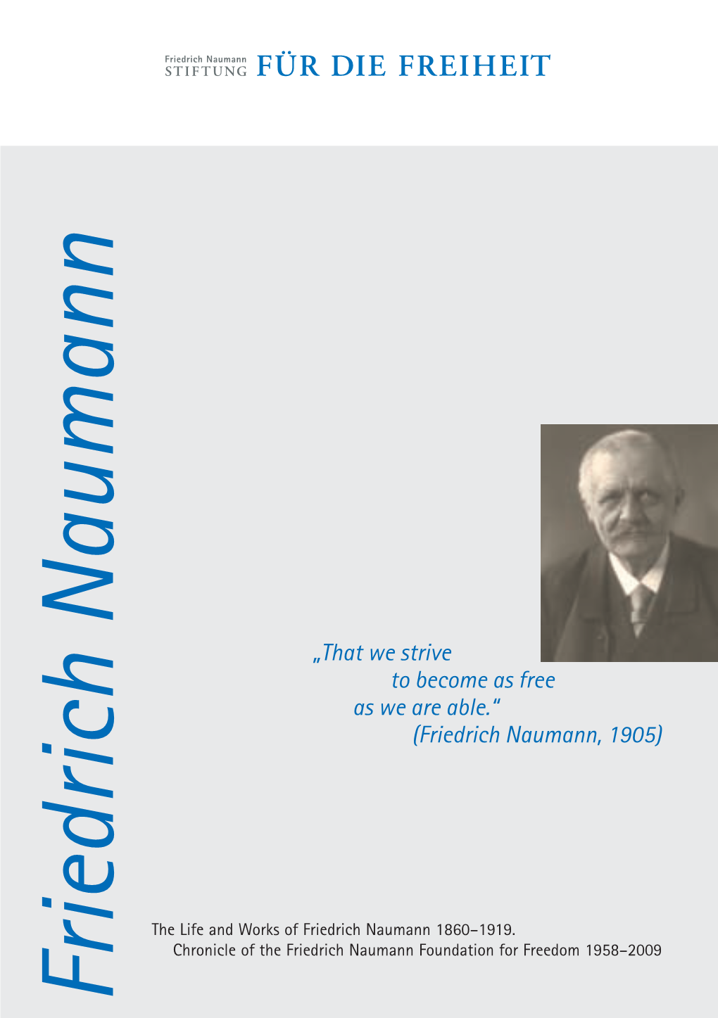 Friedrich Naumann Foundation for Freedom 1958–2009 Freedom for Foundation Naumann Friedrich the of Chronicle As We Are Able.“ Are We As 