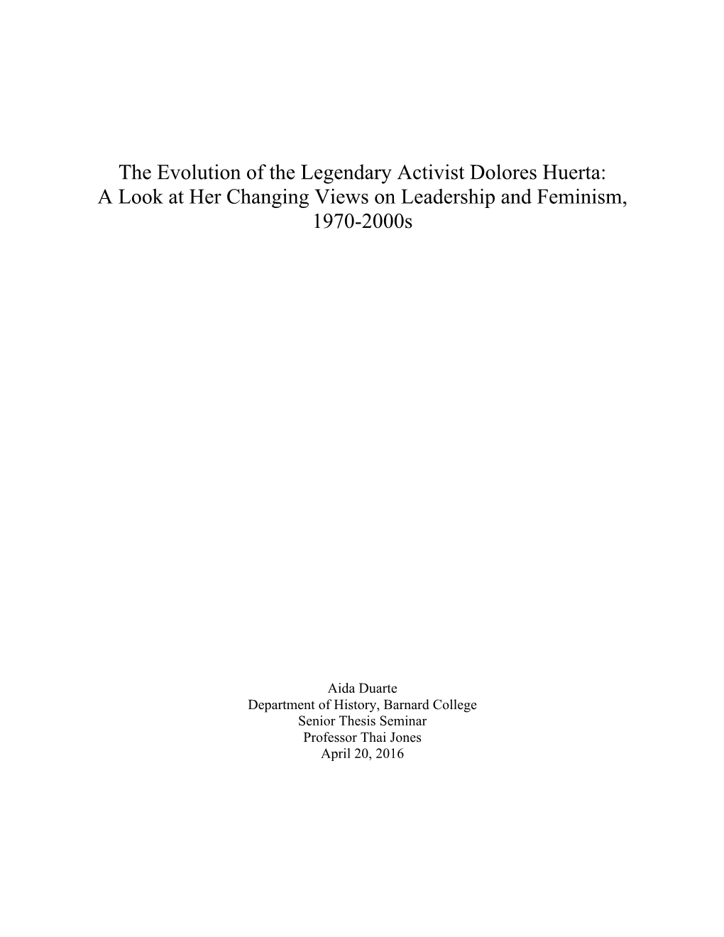 The Evolution of the Legendary Activist Dolores Huerta: a Look at Her Changing Views on Leadership and Feminism, 1970-2000S