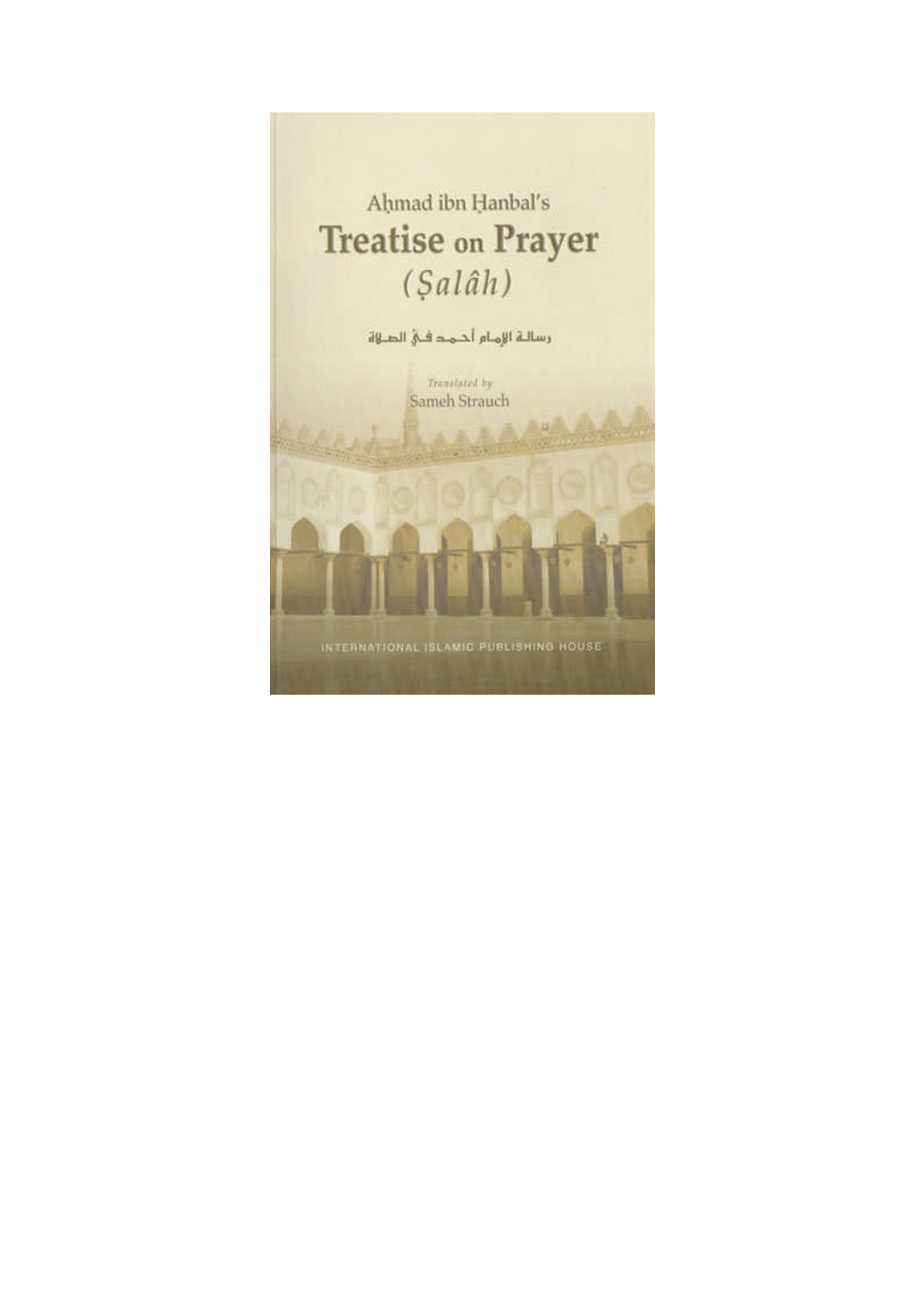 Ahmad Ibn Hanbal's Treatise on Prayer (Salah)