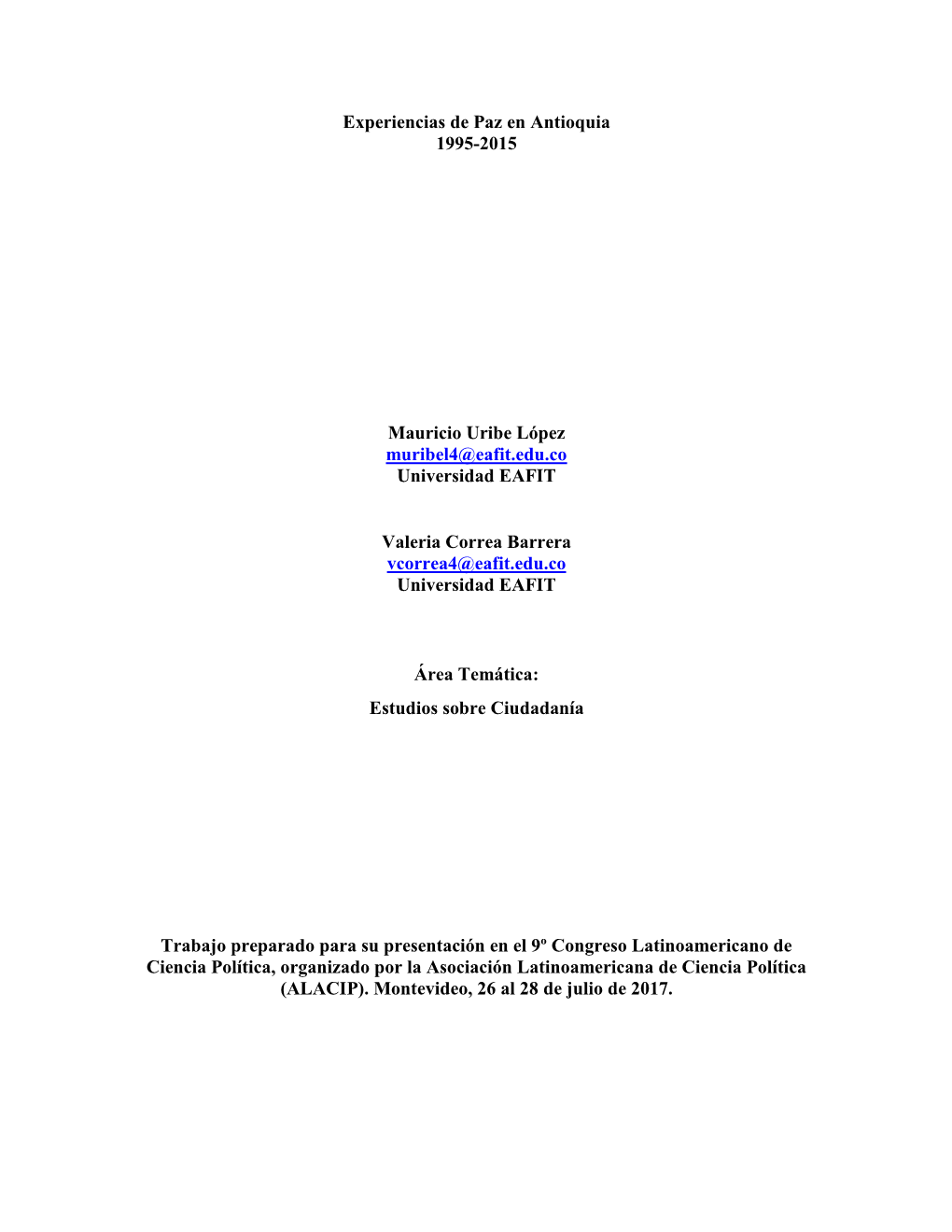 Experiencias De Paz En Antioquia 1995-2015 Mauricio Uribe López Muribel4@Eafit.Edu.Co Universidad EAFIT Valeria Correa Barrera
