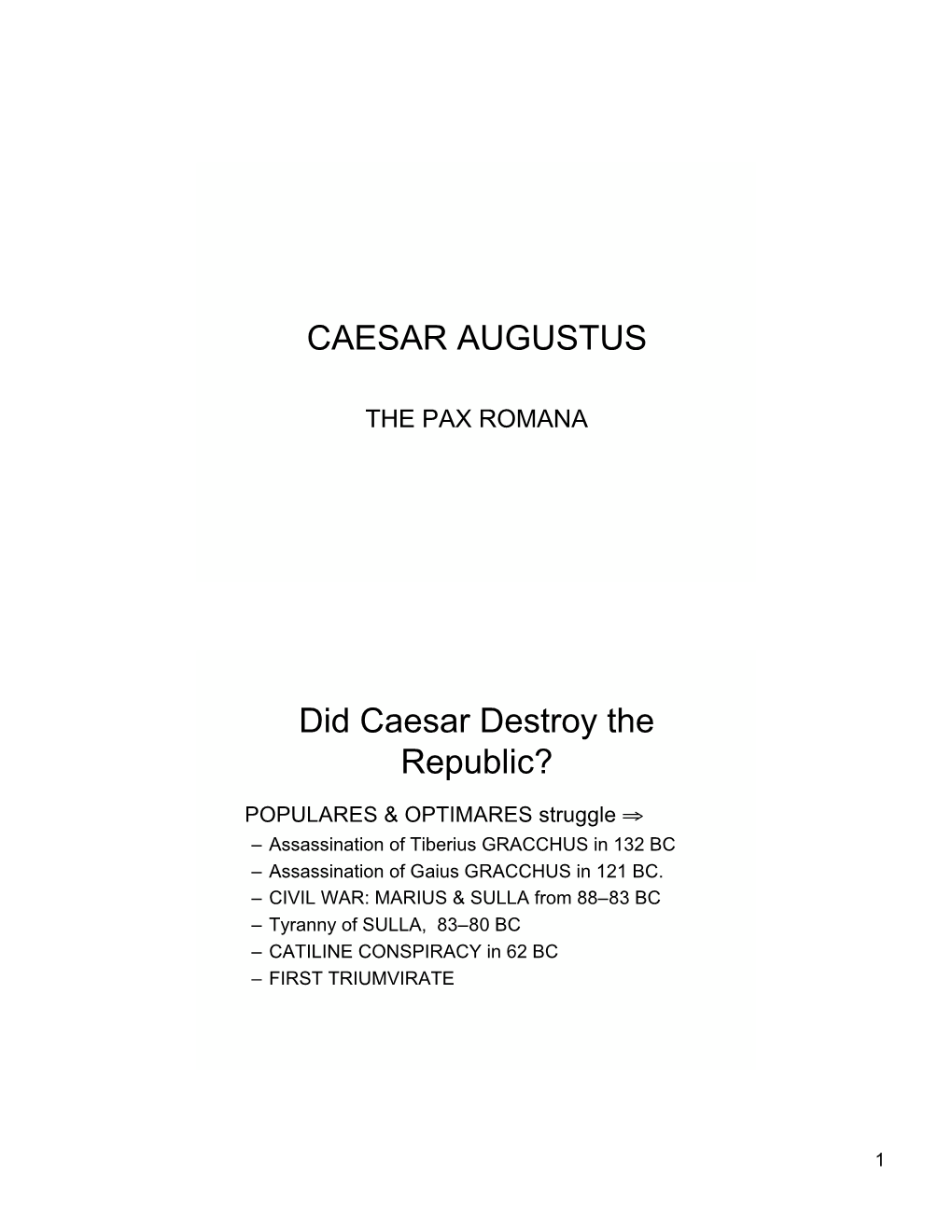 CAESAR AUGUSTUS Did Caesar Destroy the Republic?