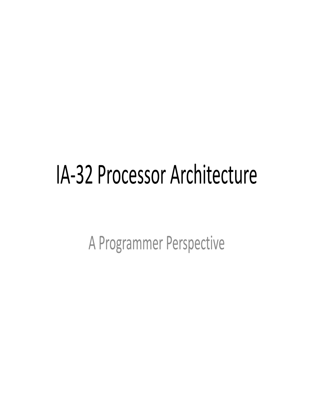 IA-32 Processor Architecture IA 32 Processor Architecture