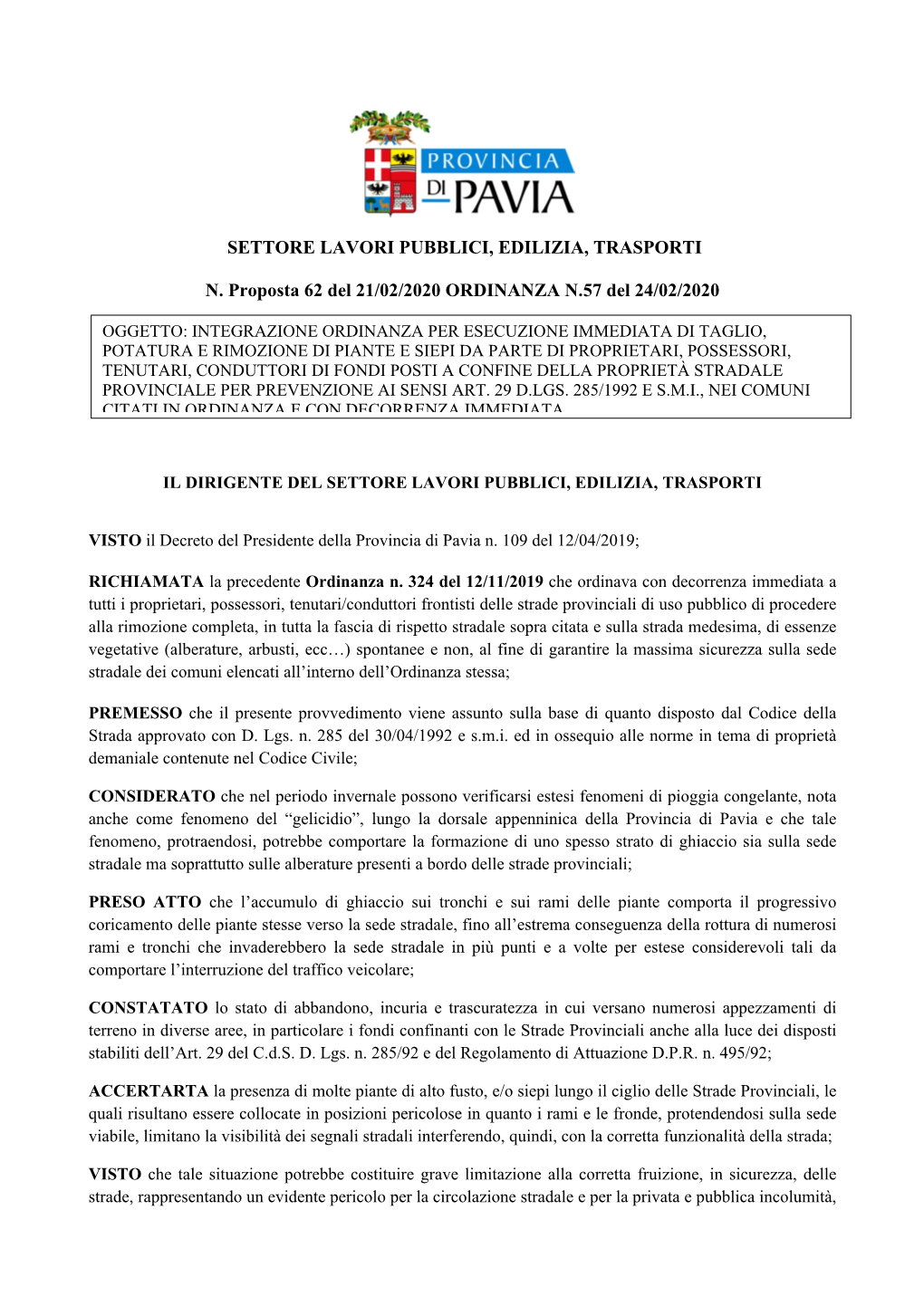 SETTORE LAVORI PUBBLICI, EDILIZIA, TRASPORTI N. Proposta 62 Del 21/02/2020 ORDINANZA N.57 Del 24/02/2020