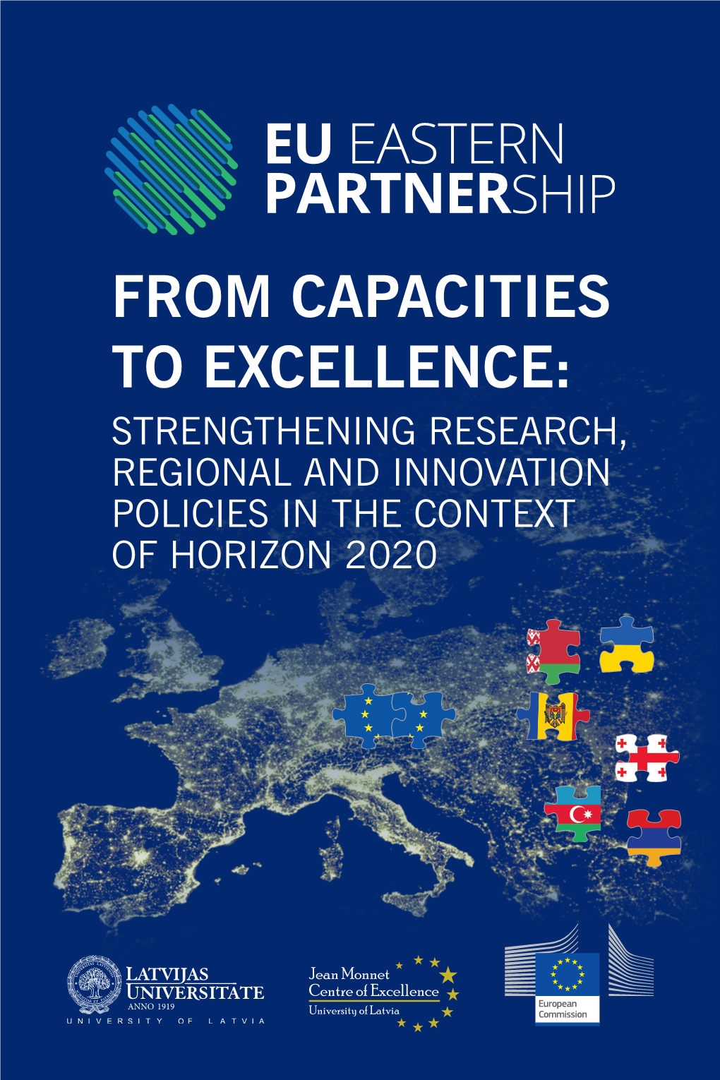 Eu Eastern Partnership: from Capacities to Excellence Strengthening Research, Regional and Innovation Policies in the Context of Horizon 2020