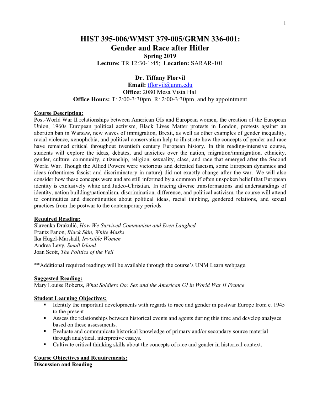 Gender and Race After Hitler Spring 2019 Lecture: TR 12:30-1:45; Location: SARAR-101