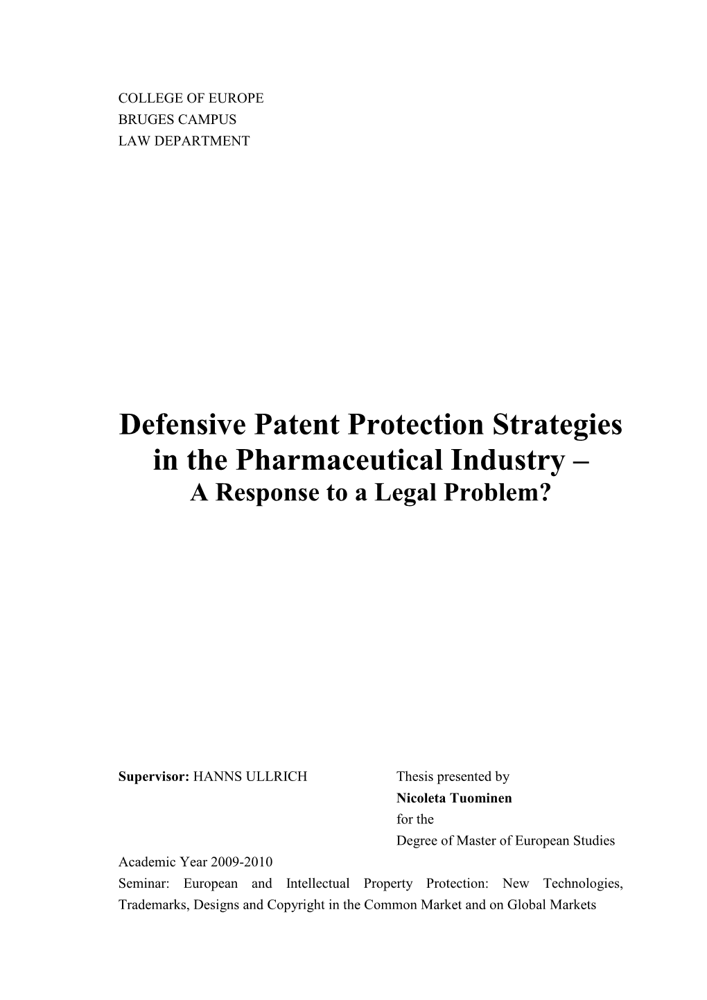 Defensive Patent Protection Strategies in the Pharmaceutical Industry – a Response to a Legal Problem?