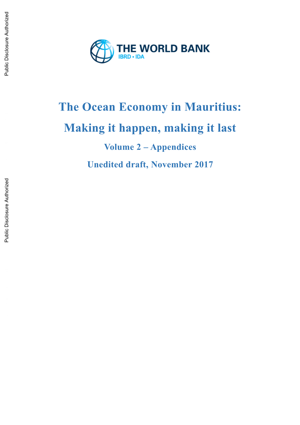 The Ocean Economy in Mauritius: Making It Happen, Making It Last Volume 2 – Appendices Public Disclosure Authorized Unedited Draft, November 2017