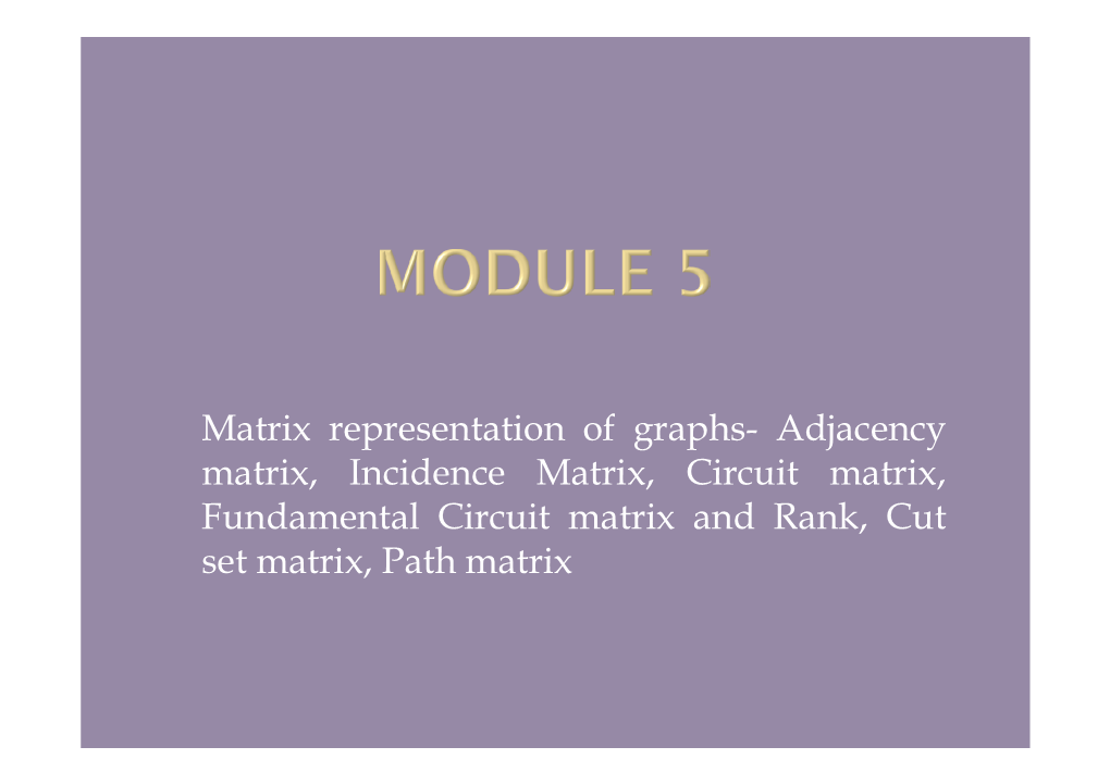 Matrix Representation of Graphs- Adjacency Matrix, Incidence Matrix