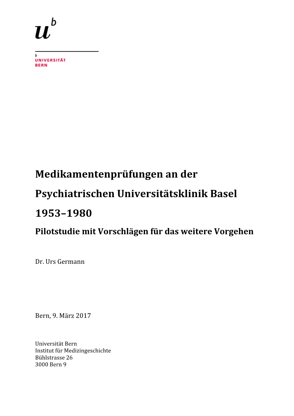 Medikamentenprüfungen an Der Psychiatrischen Universitätsklinik Basel 1953–1980 Pilotstudie Mit Vorschlägen Für Das Weitere Vorgehen
