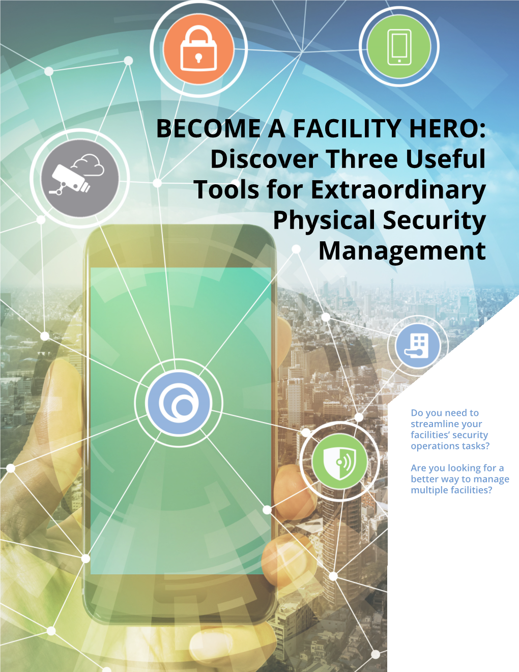 Discover Three Useful Tools for Extraordinary Physical Security Management