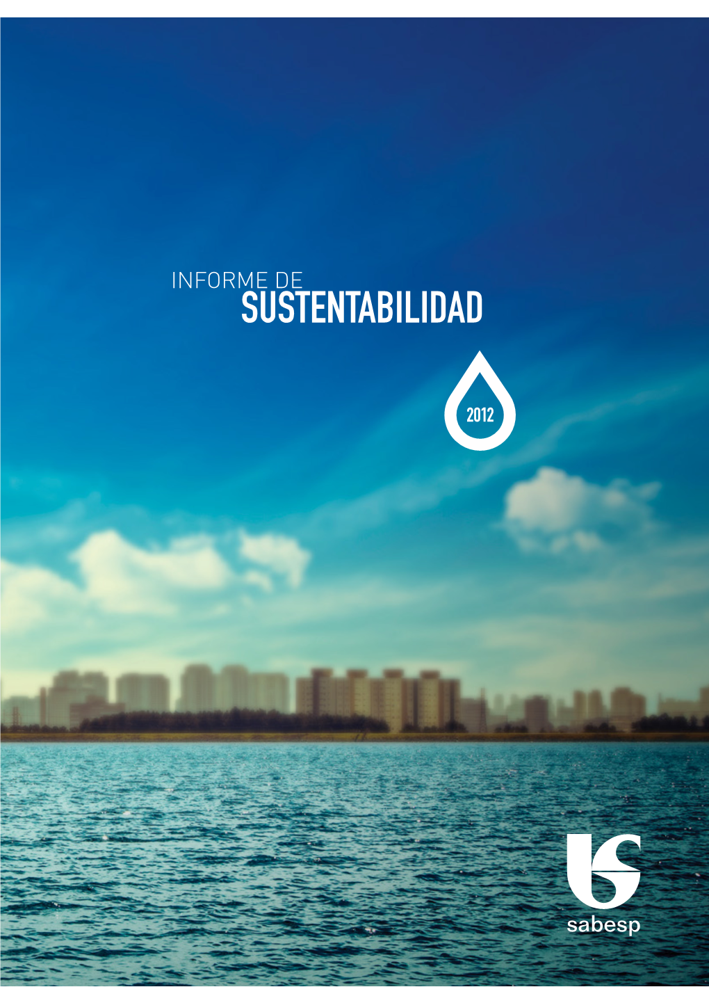 SUSTENTABILIDAD INF ORME DE SUSTENT ABILID AD Sabesp – Companhia De Saneamento Ambiental Do Estado De São Paulo