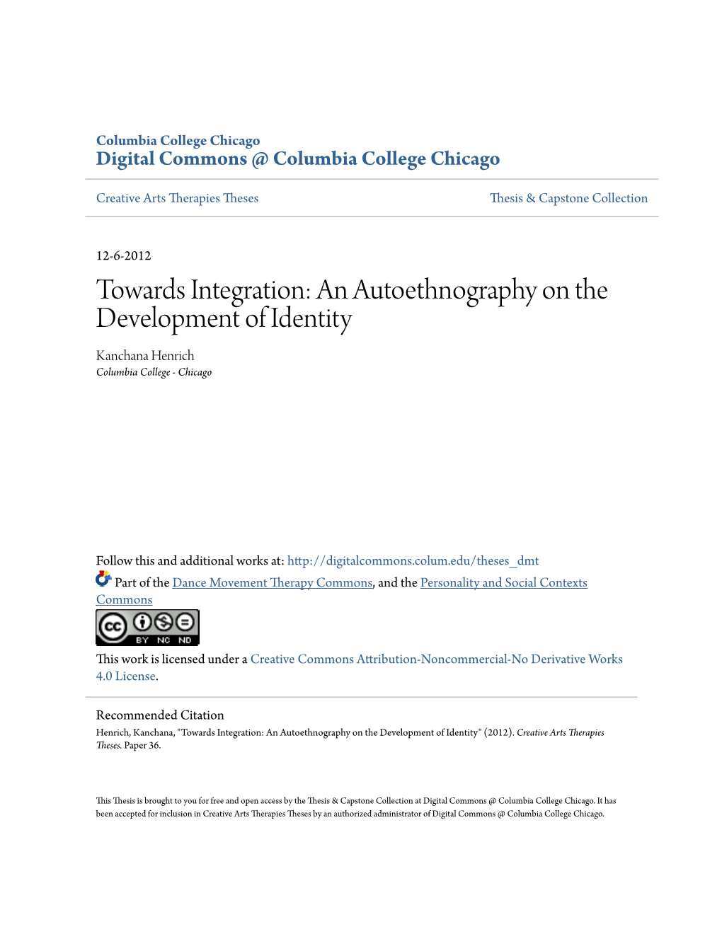 Towards Integration: an Autoethnography on the Development of Identity Kanchana Henrich Columbia College - Chicago