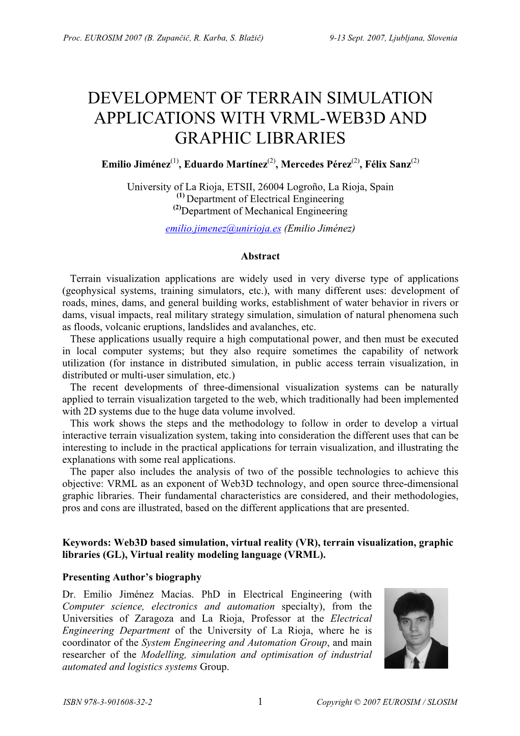 DEVELOPMENT of TERRAIN SIMULATION APPLICATIONS with VRML-WEB3D and GRAPHIC LIBRARIES Emilio Jiménez(1), Eduardo Martínez(2), Mercedes Pérez(2), Félix Sanz(2)