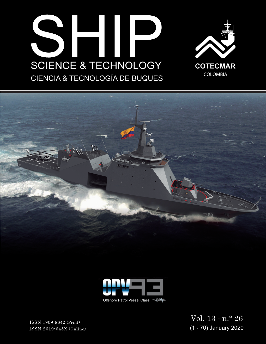 N.° 26 ISSN 1909-8642 (Print) ISSN 2619-645X (Online) (1 - 70) January 2020 SHIP SCIENCE & TECHNOLOGY CIENCIA & TECNOLOGÍA DE BUQUES