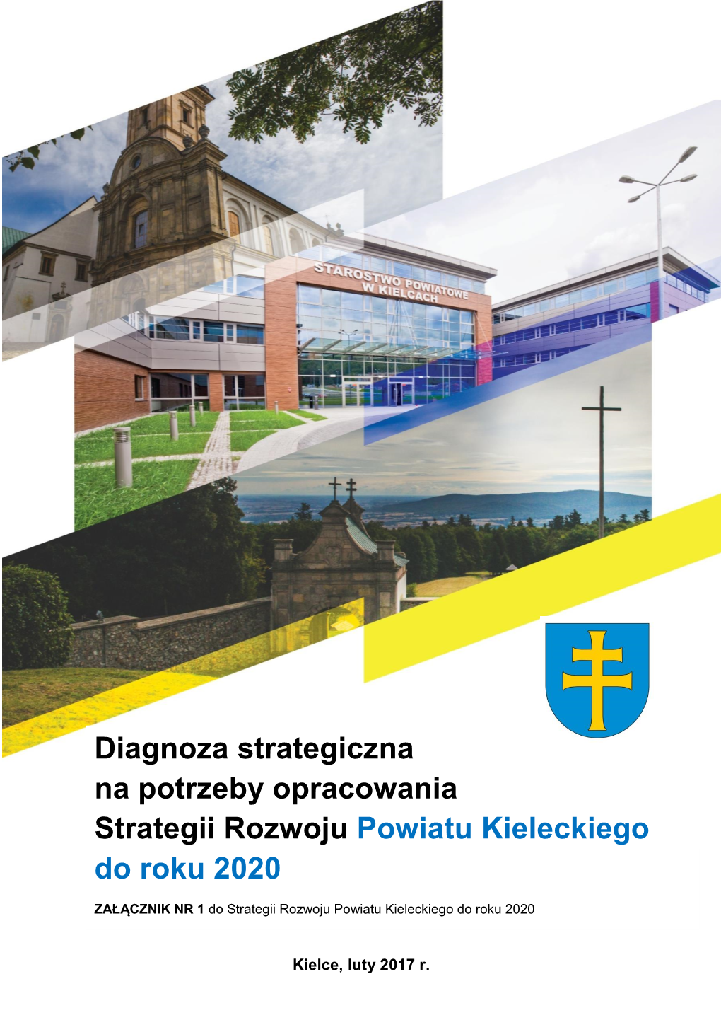 Diagnoza Strategiczna Na Potrzeby Opracowania Strategii Rozwoju Powiatu Kieleckiego Do Roku 2020 - ZAŁĄCZNIK NR 1