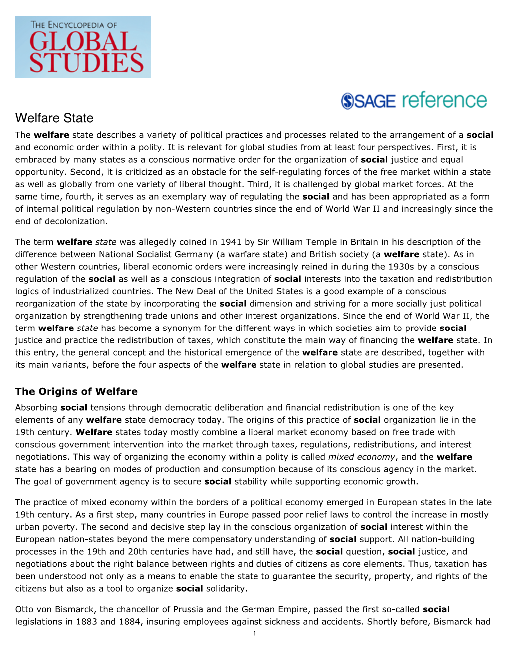 Welfare State the Welfare State Describes a Variety of Political Practices and Processes Related to the Arrangement of a Social and Economic Order Within a Polity