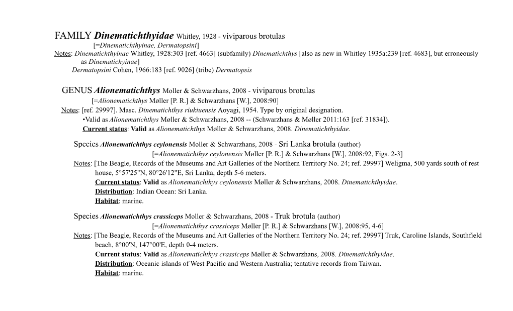 Viviparous Brotulas [=Dinematichthyinae, Dermatopsini] Notes: Dinematichthyinae Whitley, 1928:303 [Ref