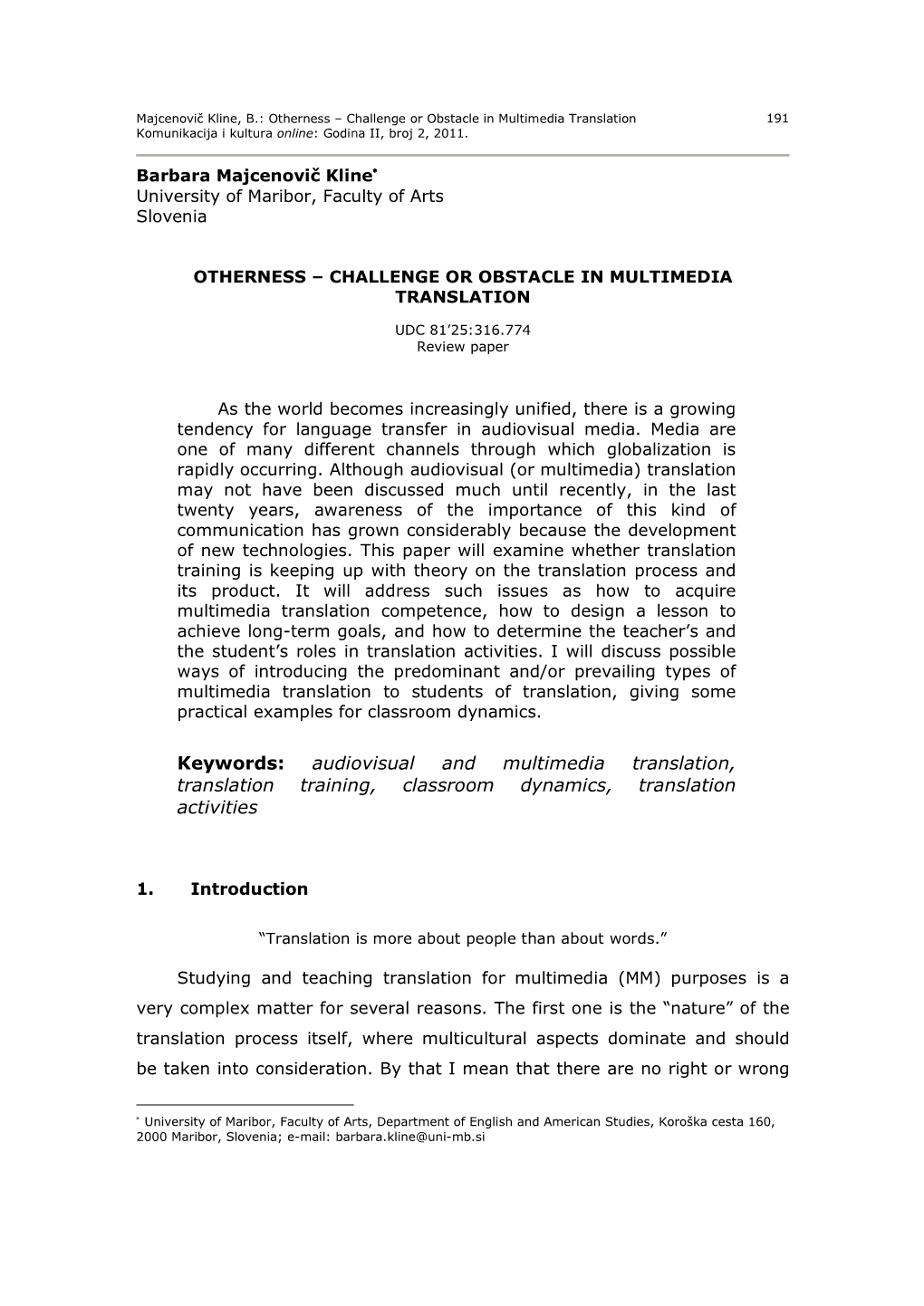 Keywords: Audiovisual and Multimedia Translation, Translation Training, Classroom Dynamics, Translation Activities