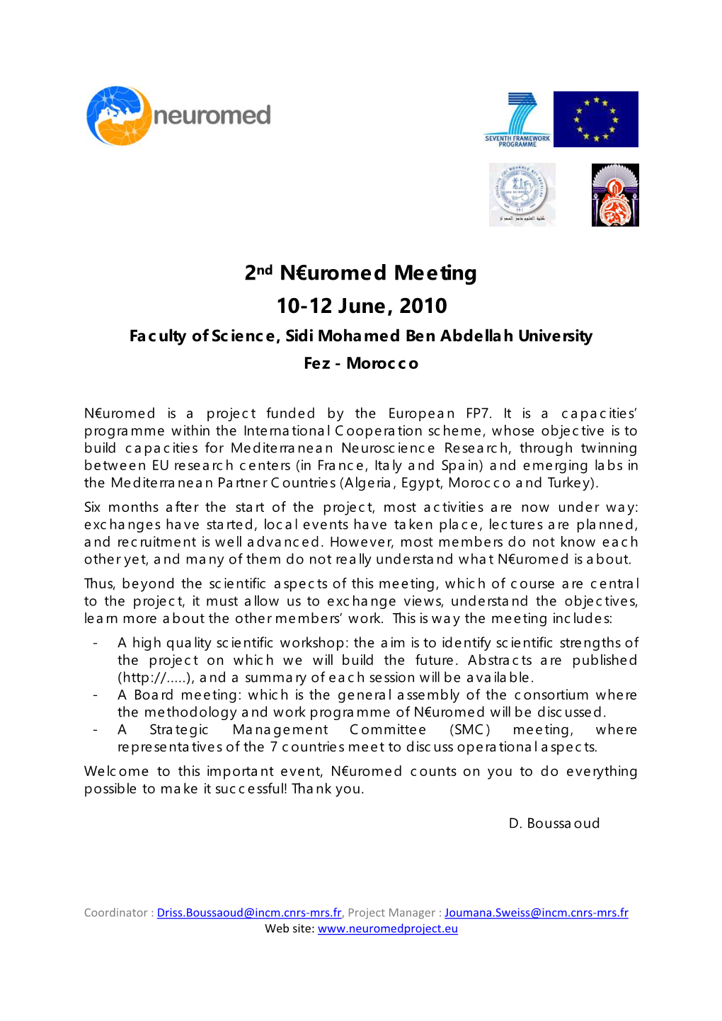 2Nd N€Uromed Meeting 10-12 June, 2010 Faculty of Science, Sidi Mohamed Ben Abdellah University Fez - Morocco