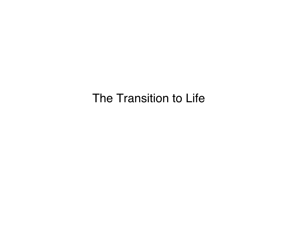 The Transition to Life the Transition to Life