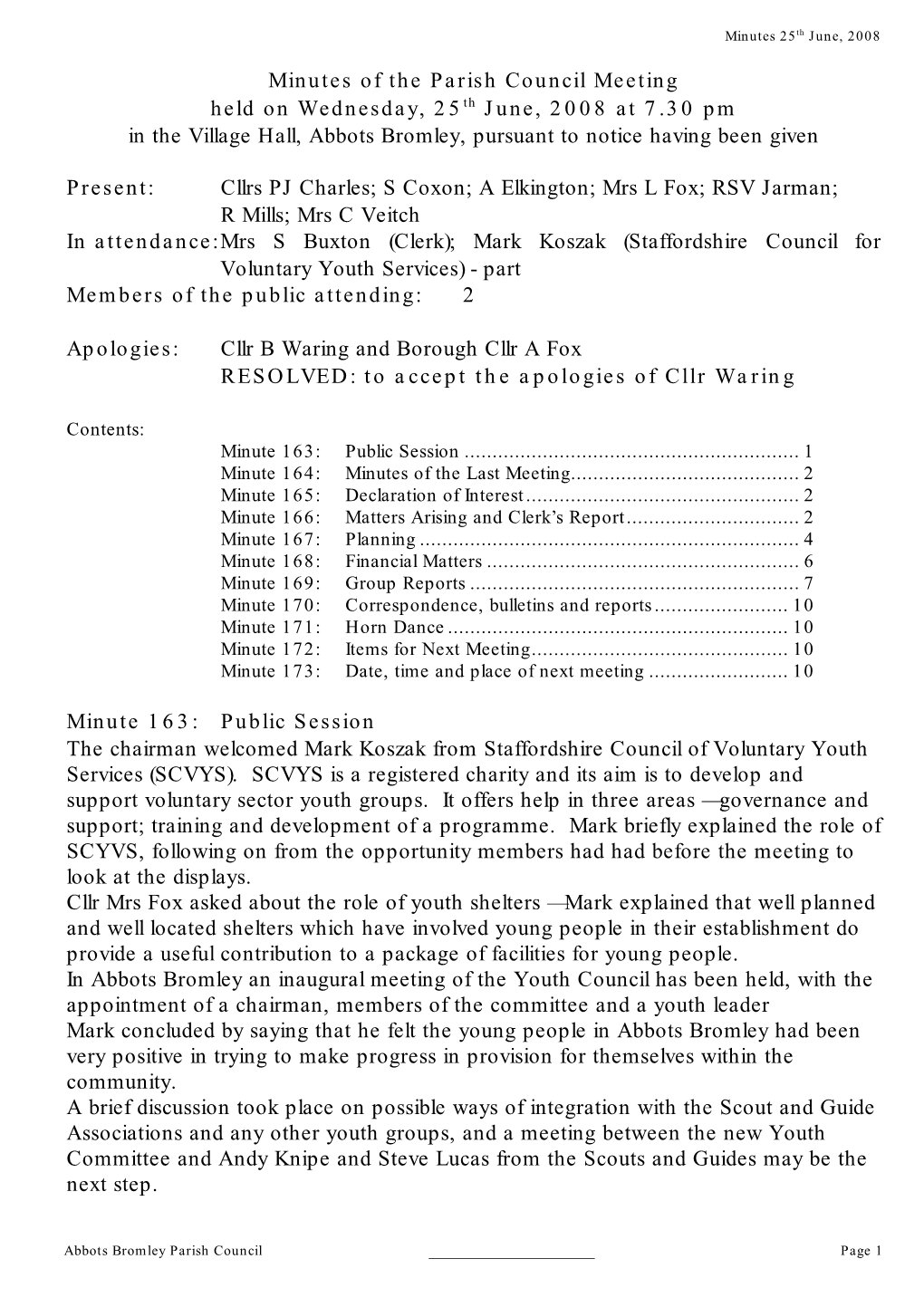 Minutes of the Parish Council Meeting Held on Wednesday, 25Th June, 2008 at 7.30 Pm in the Village Hall, Abbots Bromley, Pursuant to Notice Having Been Given