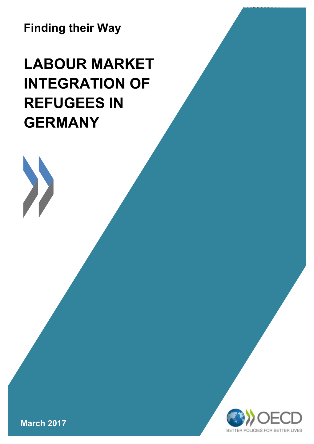 Finding Their Way: Labour Market Integration of Refugees in Germany © Oecd 2017 8 – Table of Contents