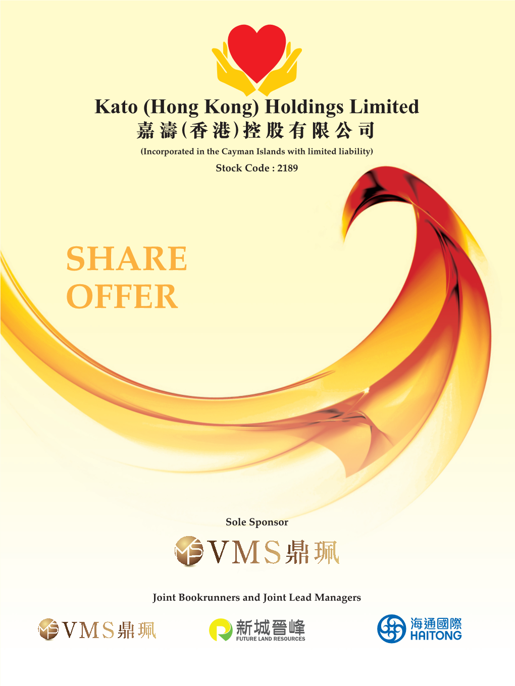 SHARE OFFER Kato (Hong Kong) Holdings Limited 嘉 濤（香 港）控股有限公司