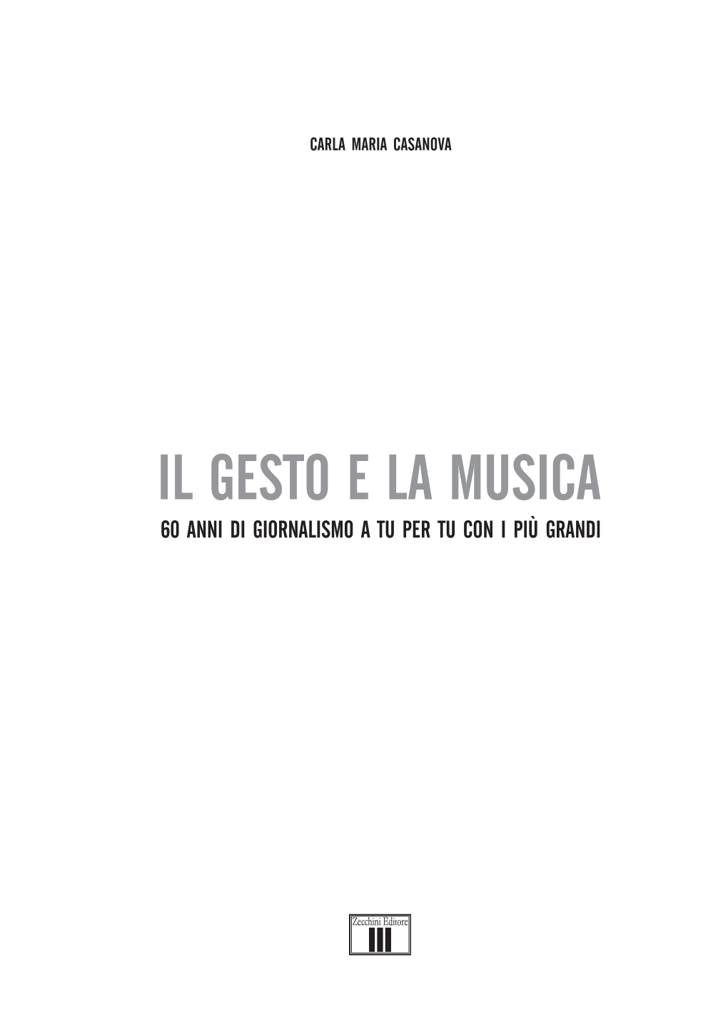 IL GESTO E LA MUSICA 60 ANNI DI GIORNALISMO a TU PER TU CON I PIU` GRANDI Indice Sommario