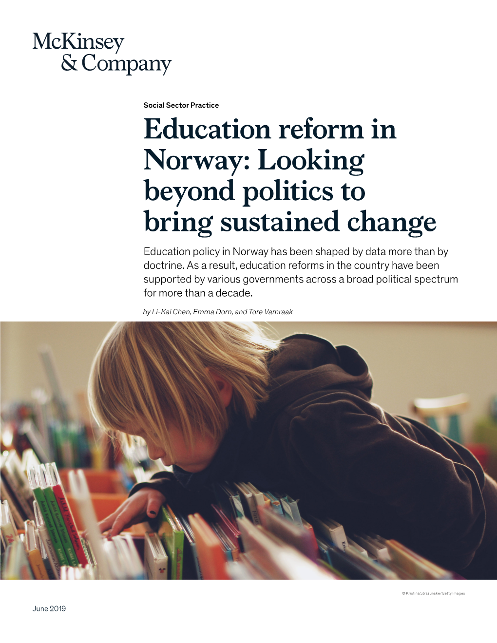 Education Reform in Norway: Looking Beyond Politics to Bring Sustained Change Education Policy in Norway Has Been Shaped by Data More Than by Doctrine