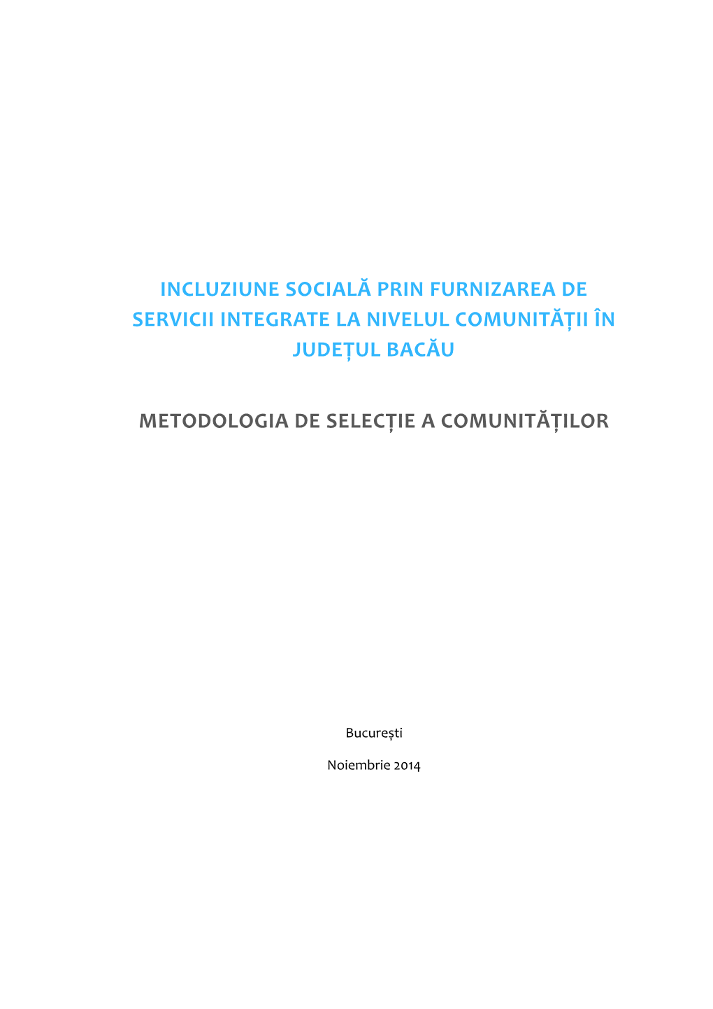 Incluziune Socială Prin Furnizarea De Servicii Integrate La Nivelul Comunităţii În Judeţul Bacău