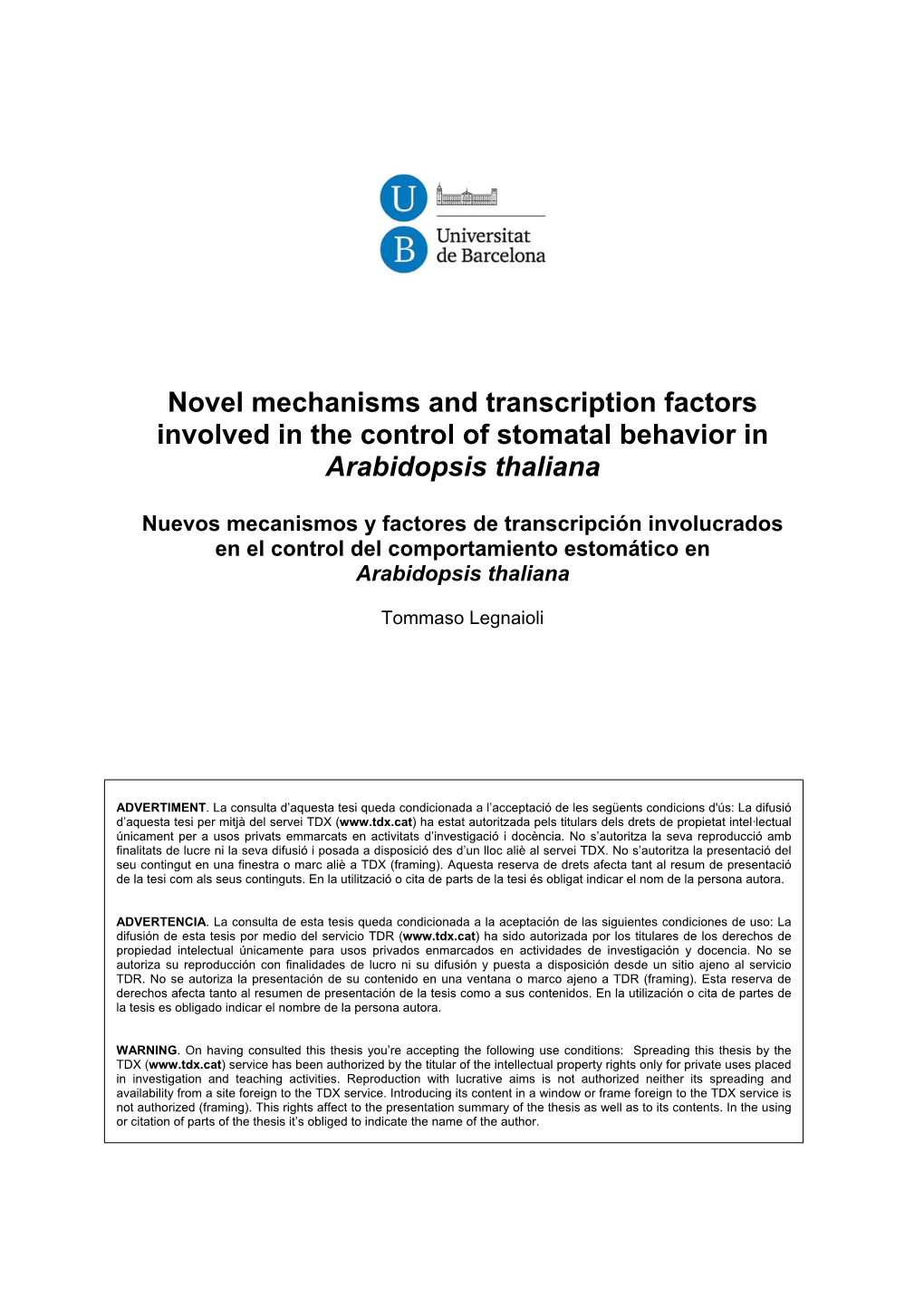 Novel Mechanisms and Transcription Factors Involved in the Control of Stomatal Behavior in Arabidopsis Thaliana