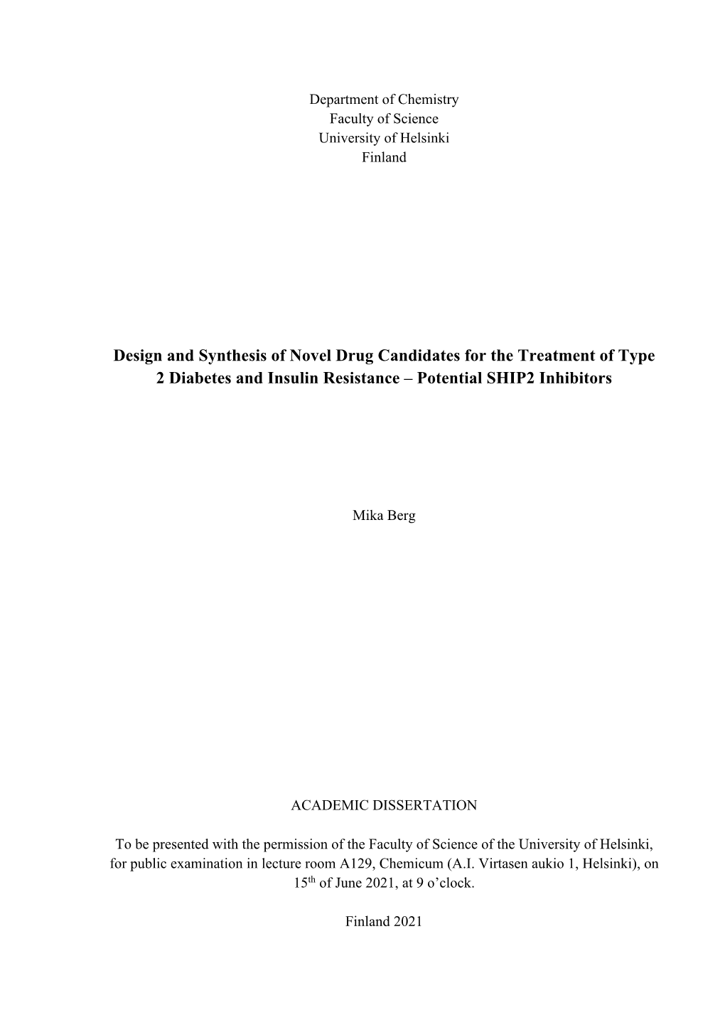 Design and Synthesis of Novel Drug Candidates for The